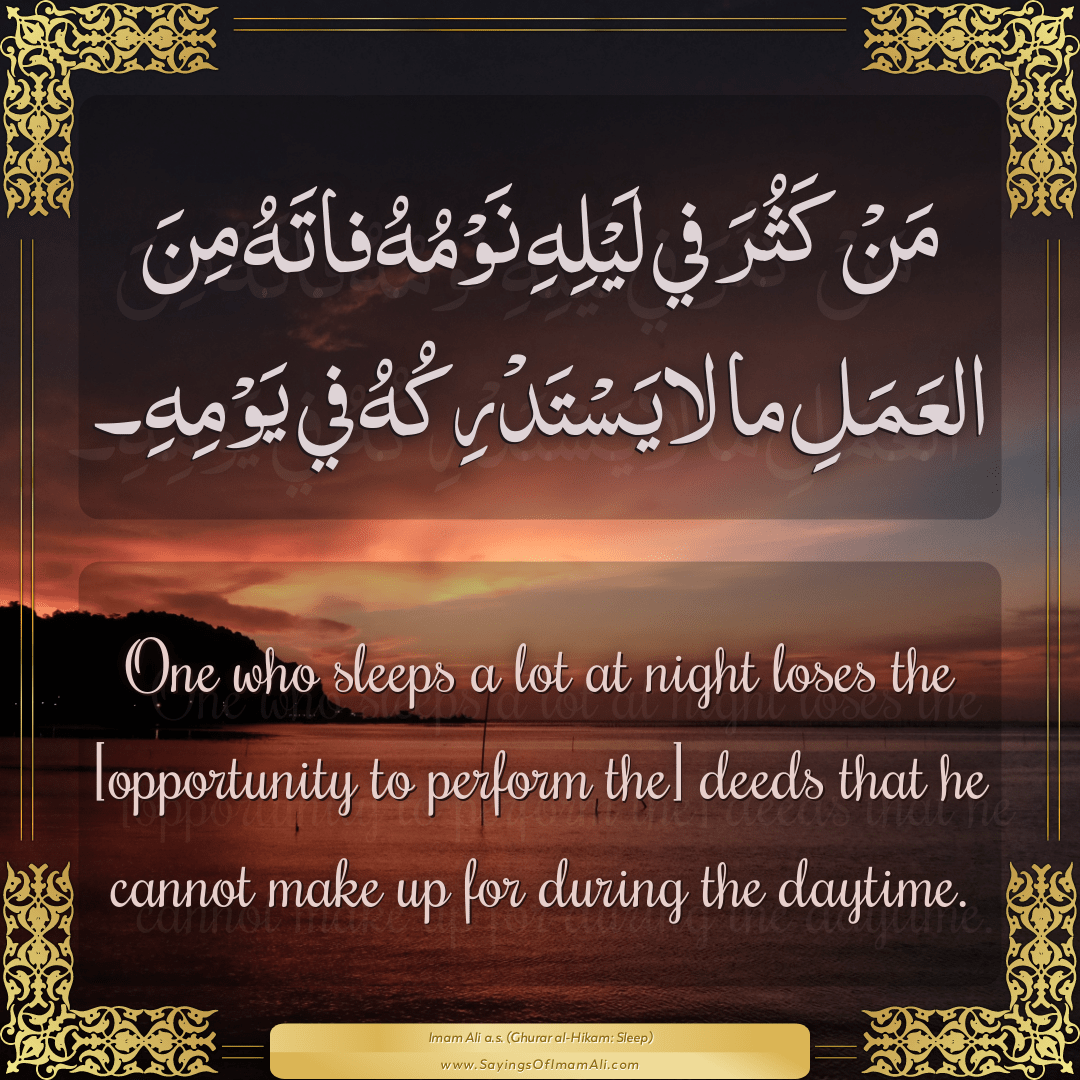 One who sleeps a lot at night loses the [opportunity to perform the] deeds...